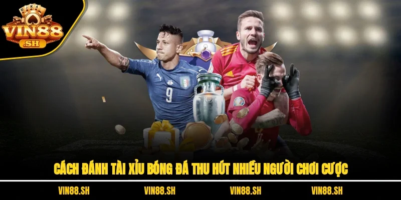 Cách đánh tài xỉu bóng đá