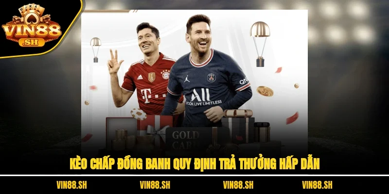 Kèo chấp đồng banh